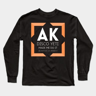 AK Disco Yeti Made Me Do It- Orange Long Sleeve T-Shirt